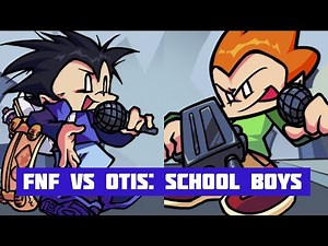 FNF VS OTIS: SCHOOL BOYS