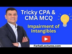 📝 Impairment of Intangible Assets & Goodwill MCQs Solved — CPA & CMA Exams