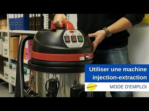 Comment utiliser une machine injection-extraction - mode d'emploi