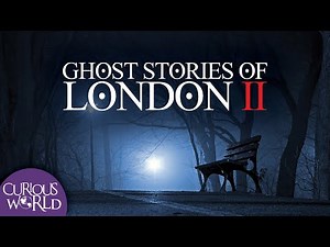 Ghost Stories of London II