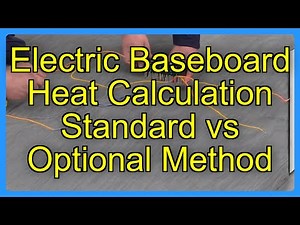 Electric Baseboard Heat Calculation Standard vs Optional Method