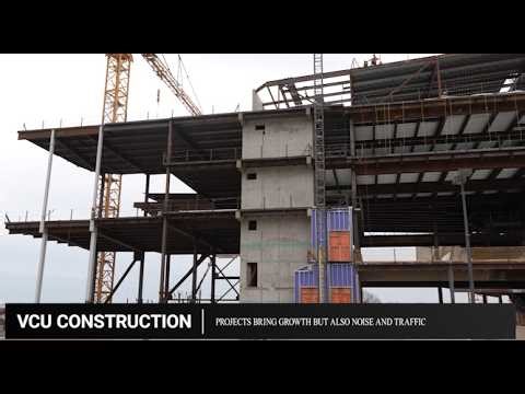 VCU constructions brings grown but also noise and traffic