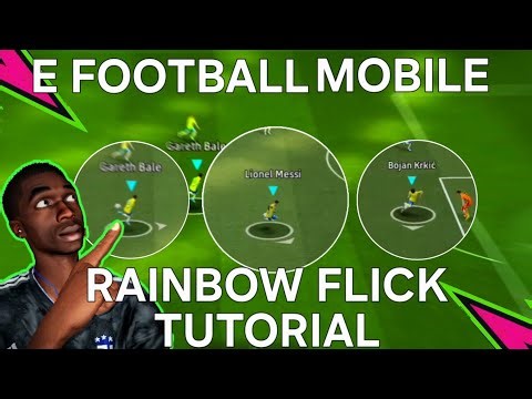 How To Perform Rainbow Flick On E Football Mobile🌈🔥