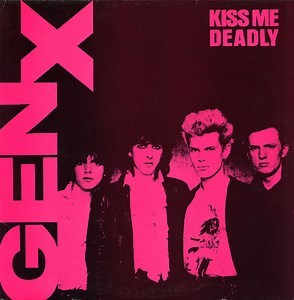 Gen X - Kiss Me Deadly