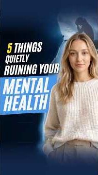 5 Things Quietly Ruining Your Mental Health