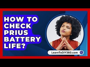 How To Check Prius Battery Life? - LearnToDIY360.com