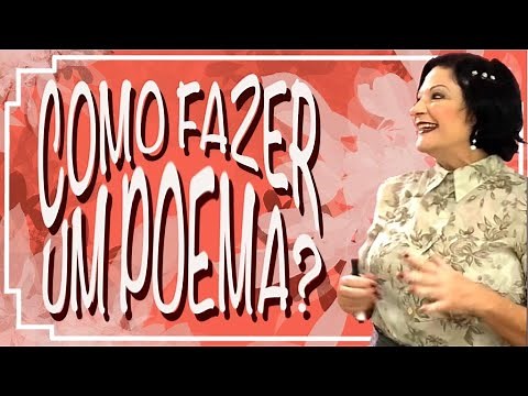 COMO FAZER UM POEMA?