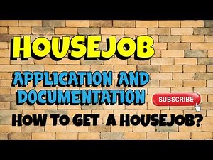 How to get a housejob? Application and documentation process