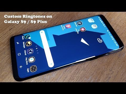 How To Set Custom Ringtones / Notification Sounds On Galaxy S9 / S9 Plus