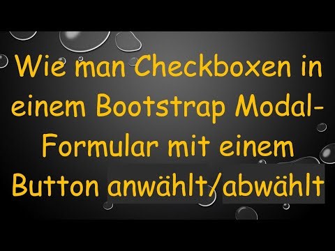 Wie man Checkboxen in einem Bootstrap Modal-Formular mit einem Button anwählt/abwählt