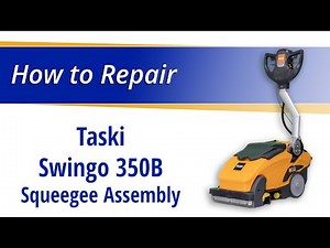 How to Replace the Squeegee Assembly on the Taski Swingo 350B