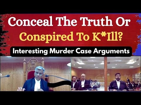 Concealed The Evidence Or Conspired To Eliminate? | The Shocking IPC 302 Arguments | legalcourts