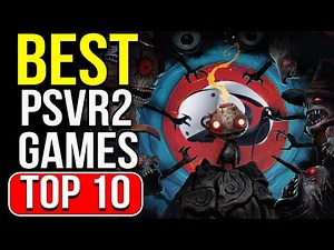 The Best PSVR2 Games 2025: PlayStation VR 2 Top 10 VR Games