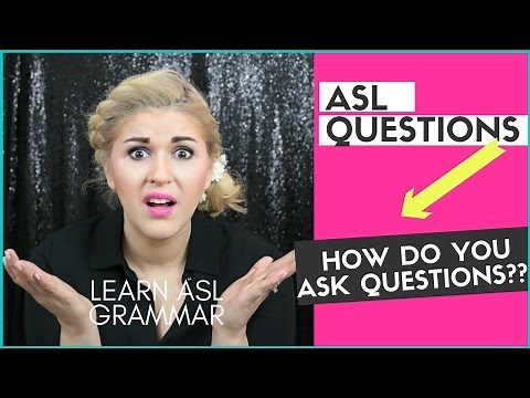 ASL Questions- Learn ASL Grammar