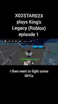 X02STAR02X plays King's Legacy (Roblox) episode 1