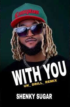 Shenky sugar_-_With You___( UK_Drill_Remix )_tiktok_trend