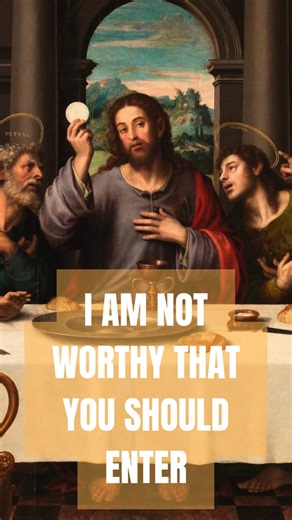 Lord, I am not worthy. | Catholic and Proud