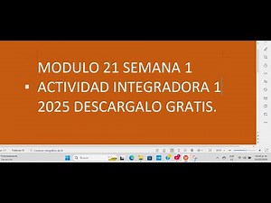 MODULO 21 SEMANA 1 ACTIVIDAD INTEGRADORA 1