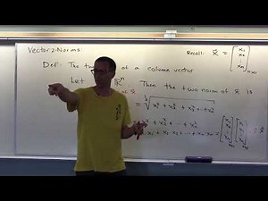 Linear Algebra, Lesson 5, Video 5: Definition of Two norm on Rn