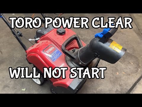 Toro 518 ZE Power Clear Snow Blower Will Not Start