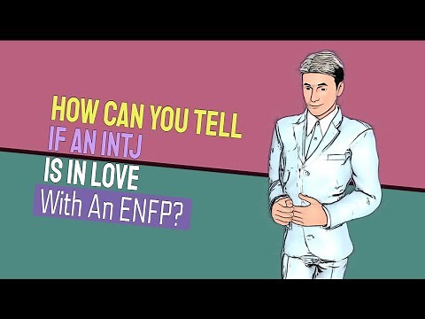 How Can You Tell If an INTJ Is in Love with An ENFP? 6 Signs to Know