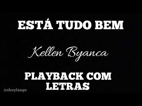 Está Tudo Bem (PLAYBACK COM LETRAS) | Kellen Byanca