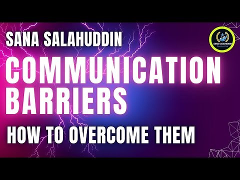 Communication Barriers And How To Overcome Them | Communication Barriers And Their Types - Examples