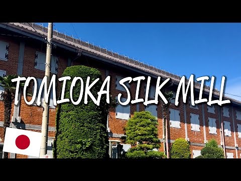 Tomioka Silk Mill - UNESCO World Heritage Site