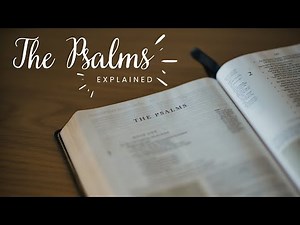 The Psalms EXPLAINED | An Introduction to the Psalms