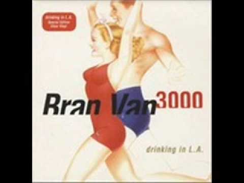 Bran Van 3000- Drinking In LA (lyrics)