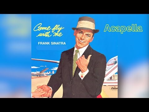 Frank Sinatra - Come Fly with Me (Acapella 138bpm C Minor)