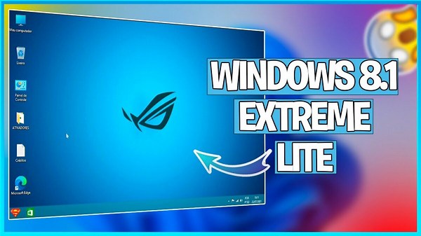 Windows 8.1 Extreme Lite Com Alto Desempenho