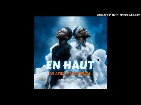 Salatiel - En Haut feat Iza Muan (Audio Officciel)