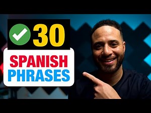 30 Spanish Phrases You NEED To Know!