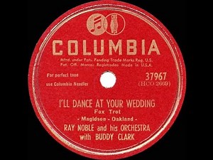 1948 HITS ARCHIVE: I’ll Dance At Your Wedding - Buddy Clark & Ray Noble