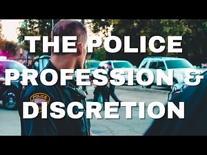 U.S. Police Profession and Discretion