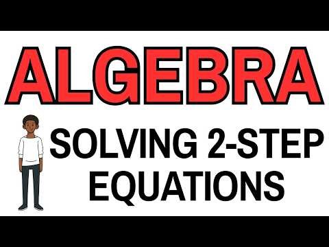 How to Solve Two-Step Equations Step-by-Step! (Algebra Basics)