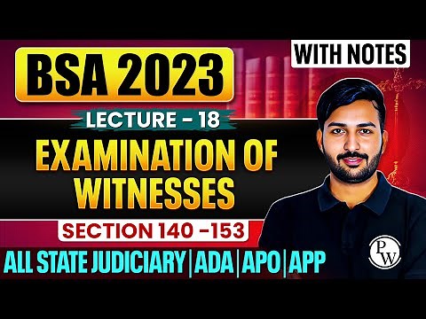 Examination of Witnesses BSA 2023 | Section 140-153 | BSA Lecture-18 | Judiciary By PW