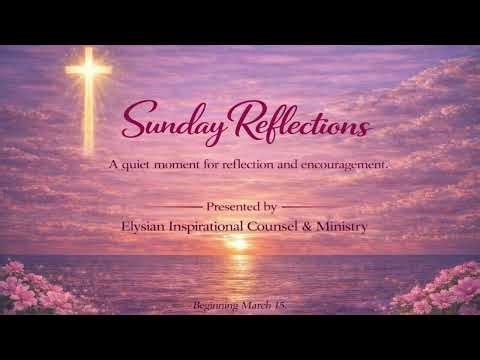 Sunday Reflections | Finding Peace, Encouragement, and Spiritual Renewal