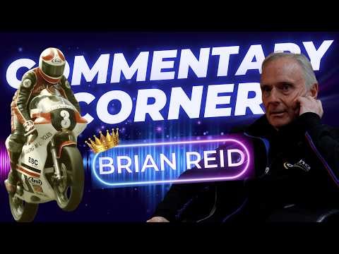 Brian Reid: Double World Champion, 5x TT Winner & Dromara Destroyer | Commentary Corner Podcast