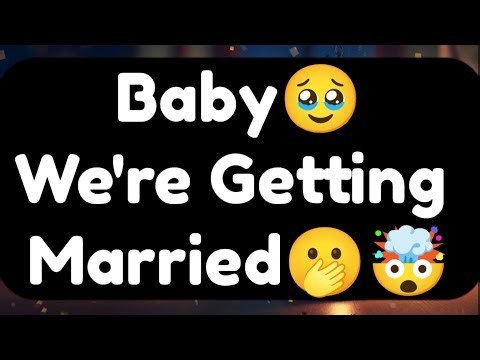 Current Thoughts And Feelings Of Your Person Love Messages Baby We're Getting Married