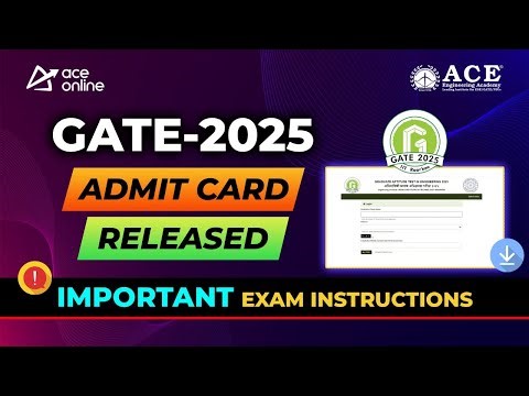 GATE 2025 Admit Card Released! | Download Process & Important Exam Instructions | ACE Online