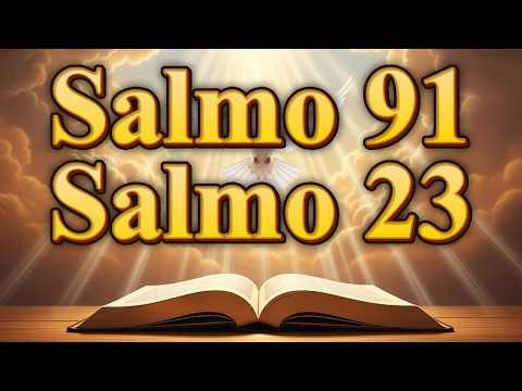 SALMO 91 y SALMO 23 - Las dos ORACIONES MÁS PODEROSAS de la BIBLIA