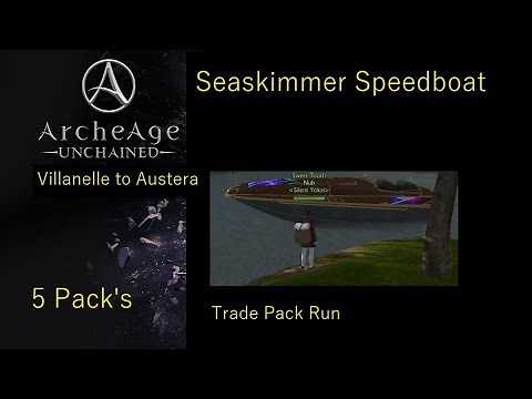 - ArcheAge Unchained, SeaSkimmer Speedboat, TradePack Run Real-time -