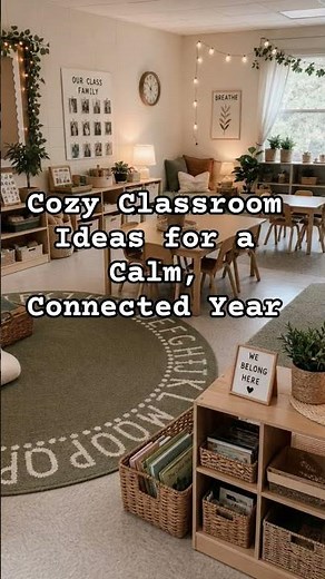 Cozy Classroom Ideas for a Calm, Connected Year