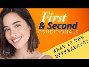FIRST & SECOND CONDITIONALS - WHATS THE DIFFERENCE?
