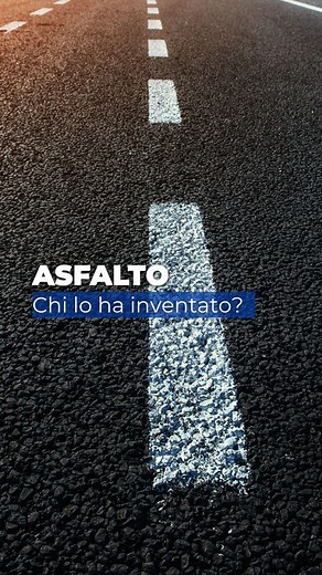 Storia dell'Asfalto: Invenzione e Innovazione