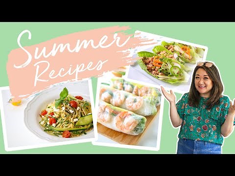 7 Fresh and Easy Summer Recipe Ideas | Chef Julie Yoon