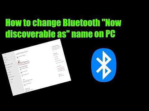 How to Change Bluetooth "Now Discoverable As" Name on PC (Windows)