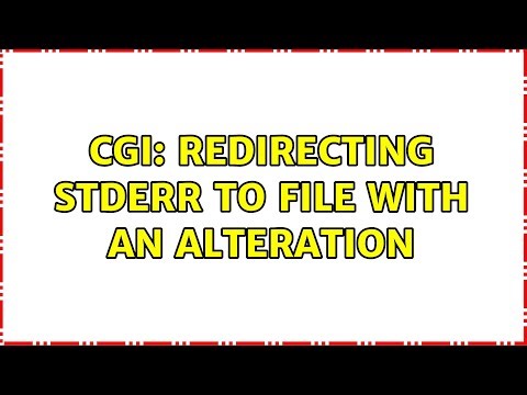CGI: Redirecting STDERR to file with an alteration